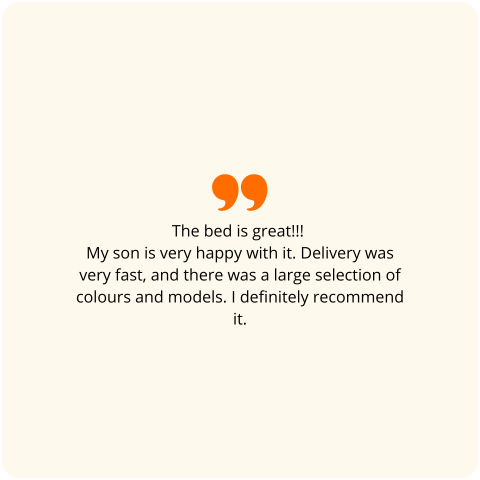 Customer review: The bed is great!!! My son is very happy with it. Delivery was very fast, and there was a large selection of colours and models. I definitely recommend it.